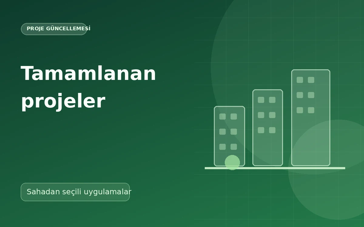 Referanslarımız Güncellendi: Tamamlanan Projeler