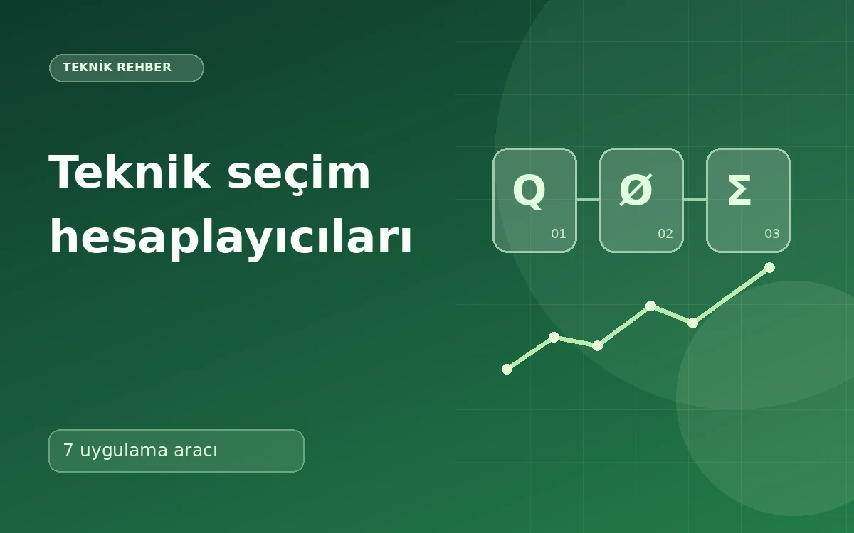 Teknik Seçim Tabloları ve Hesaplayıcılar Yayında